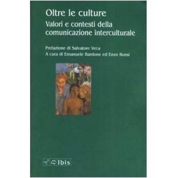 Oltre le culture. Valori e contesti della comunicazione interculturale
