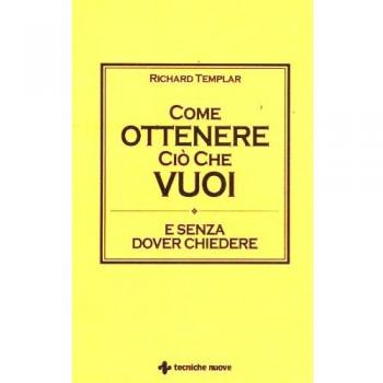 Come ottenere ciò che vuoi e senza dover chiedere