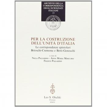 Per la costruzione dell'Unità d'Italia. Le corrispondenze epistolari Brioschi-Cremona e Betti-Genocchi