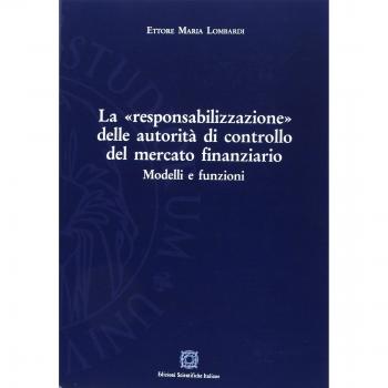 La «responsabilizzazione» delle autorità di controllo del mercato finanziario. Modelli e funzioni