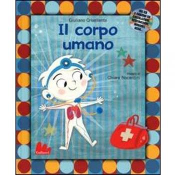 Il corpo umano. Con CD Audio: Il corpo umano + CD