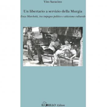 Un libertario a servizio della Murgia. Enzo Marchetti tra impegno politico e attivismo culturale