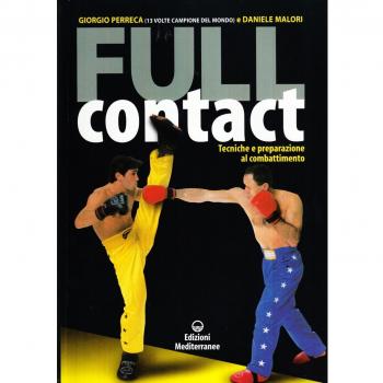 Full contact. Tecniche e preparazione al combattimento