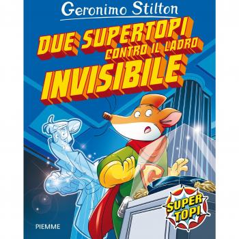 Due supertopi contro il ladro invisibile. Ediz. illustrata