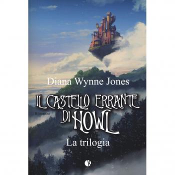Il castello errante di Howl. La trilogia: Il castello in aria-La casa per Ognidove