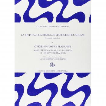 La rivista «Commerce» e Marguerite Caetani. Correspondance française. Marguerite Caetani, Jean Paulhan et les auteurs français (Vol. 5)