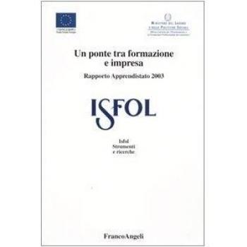 Un ponte tra formazione e impresa. Rapporto apprendistato 2003