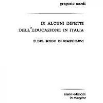Di alcuni difetti dell'educazione in Italia e del modo di rimediarvi