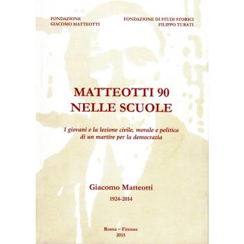 Matteotti 90 nelle scuole. I giovani e la lezione civile, morale e politica di un martire per la democrazia. Con CD-ROM