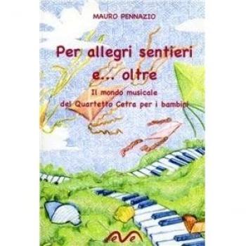 Per allegri sentieri e... oltre. Il mondo musicale del quartetto Cetra per i bambini. Con CD-ROM