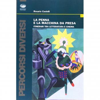 La penna e la macchina da presa. Itinerari tra letteratura e cinema