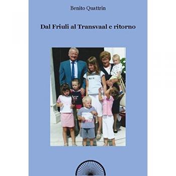 Dal Friuli al Transvaal e ritorno