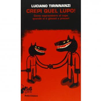 Crepi quel lupo! Come sopravvivere al capo quando si è giovani e precari