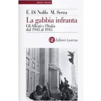 La gabbia infranta. Gli Alleati e l'Italia dal 1943 al 1945