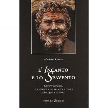 L'incanto e lo spavento. Insoliti itinerari tra storia e mito, tra luce e ombra a Bologna e dintorni
