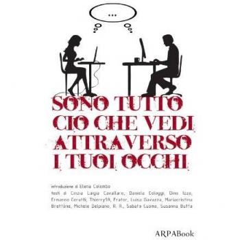 Sono tutto ciò che vedi attraverso i tuoi occhi