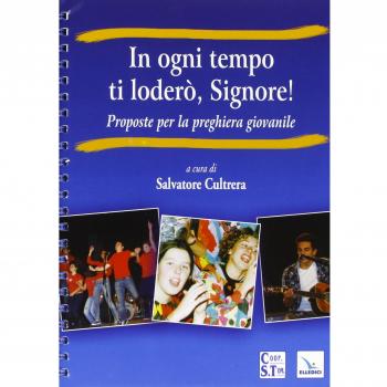 In ogni tempo ti loderò, Signore! Proposte per la preghiera giovanile