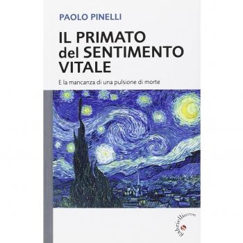 Il primato del sentimento vitale. E la mancanza di una pulsione di morte