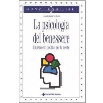 La psicologia del benessere. Un percorso positivo per la mente