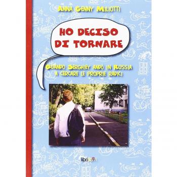 Ho deciso di tornare. Quando Serghiey andò in Russia a cercare le proprie radici