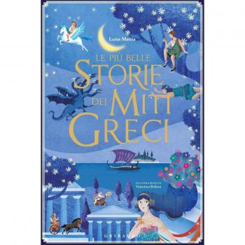 Le più belle storie dei miti greci. Ediz. illustrata