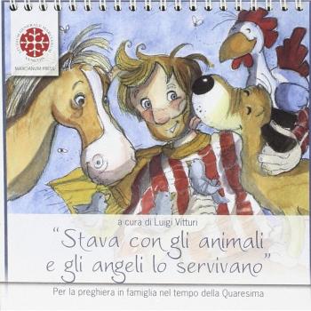 Stava con gli animali e gli angeli lo servivano. Sussidio per la Quaresima. Anno A