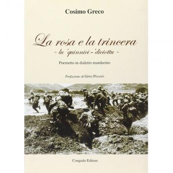 La rosa e la trincera. Lu quinnici-diciottu. Poemetto in dialetto mandurino