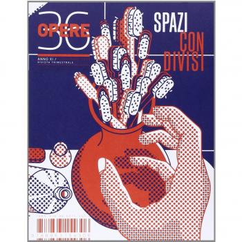 Opere. Rivista toscana di architettura. Spazi condivisi (Vol. 36)