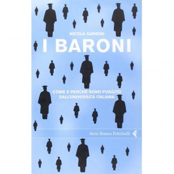 I baroni. Come e perché sono fuggito dall'università italiana
