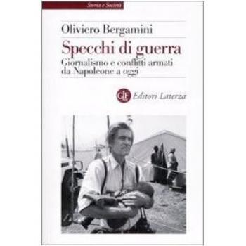Specchi di guerra. Giornalismo e conflitti armati da Napoleone a oggi