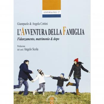 L'avventura della famiglia. Fidanzamento, matrimonio & dopo