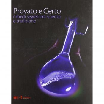 Provato e certo. Rimedi segreti tra scienza e tradizione. Ediz. illustrata
