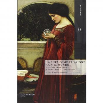 La cura come relazione con il mondo. Sapienza delle donne, costruzione o costrizione?
