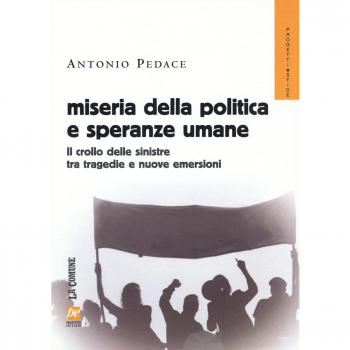Miseria della politica e speranze umane. Il crollo delle sinistre tra tragedie e nuove emersioni