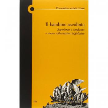 Il bambino ascoltato. Esperienze a confronto e nuove sollecitazioni legislative (Vol. 4)