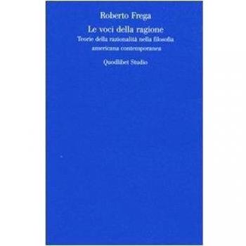 Le voci della ragione. Teorie della razionalità nella filosofia americana contemporanea