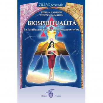 Biospiritualità. La focalizzazione come via di crescita interiore