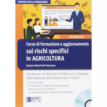 Corso di formazione e aggiornamento sui rischi specifici in agricoltura. Nuova ediz. Con CD-ROM