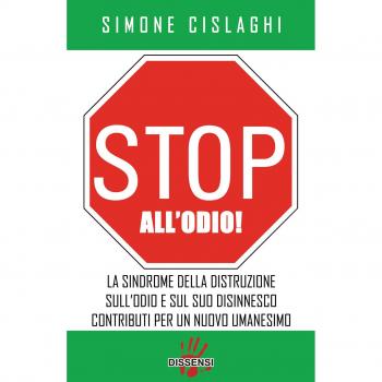 Stop all'odio! Come disinnescarlo e vivere in armonia
