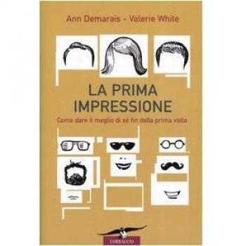 La prima impressione. Come dare il meglio di sé fin dalla prima volta