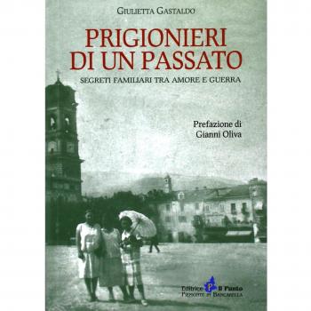 Prigionieri di un passato. Segreti familiari tra amore e guerra