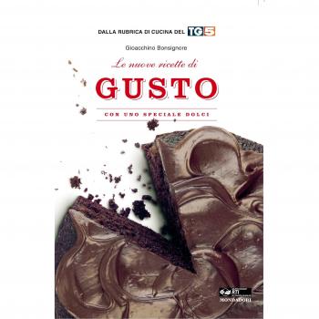 Le nuove ricette di «Gusto». Con uno speciale dolci