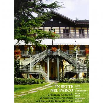 In sette nel parco. Collezione comunale di scultura contemporanea nel parco della Rotonda di Viù