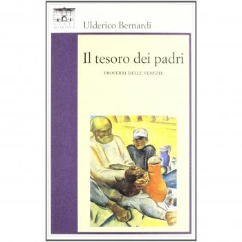 Il tesoro dei padri. I proverbi delle Venezie