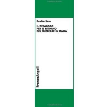 Il decalogo per il ritorno del nucleare in Italia