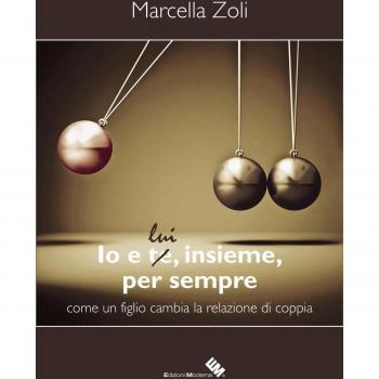 Io e te/lui, insieme, per sempre. Come un figlio cambia la relazione di coppia