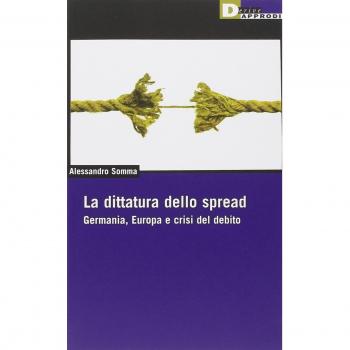 La dittatura dello spread. Germania, Europa e crisi del debito