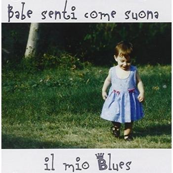 Babe Senti Come Suona Il Mio Blues