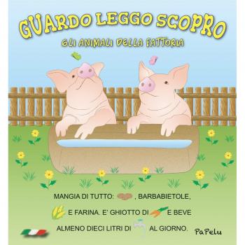 Gli animali della fattoria. Guardo leggo scopro