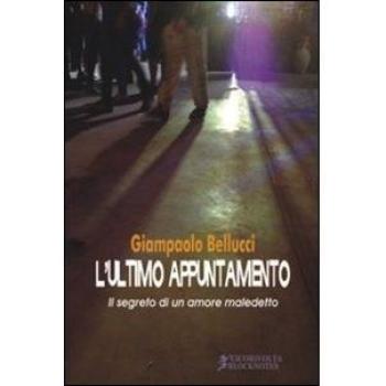 L'ultimo appuntamento. Il segreto di un amore maledetto